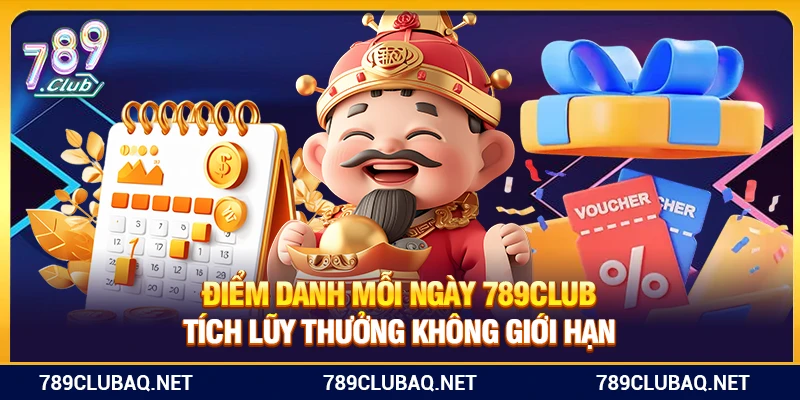 Điểm Danh Mỗi Ngày 789Club – Tích Lũy Thưởng Không Giới Hạn - WIN782.SBS