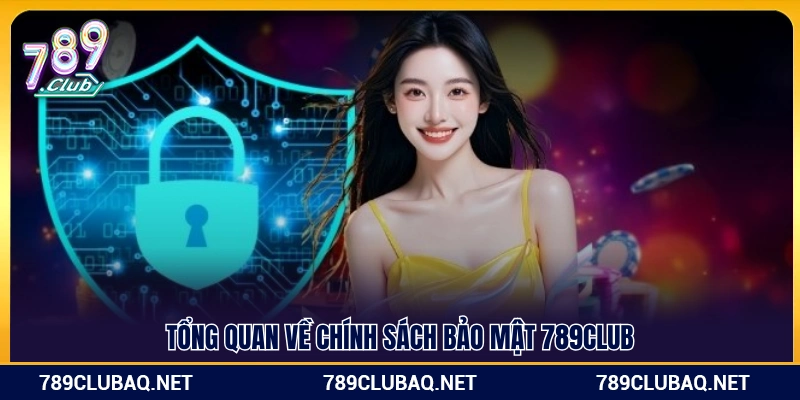 Chính Sách Bảo Mật 789Club – Đảm Bảo An Ninh Dữ Liệu - WIN782.SBS