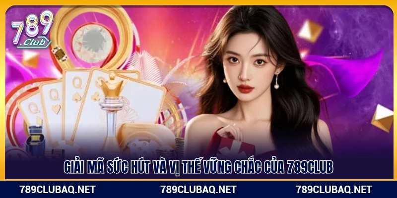 Giới Thiệu 789Club – Hệ Sinh Thái Cá Cược Uy Tín Tại Việt Nam - WIN782.SBS