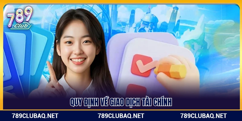 Quy Định Chung 789Club – Nguyên Tắc Sử Dụng Dịch Vụ - WIN782.SBS