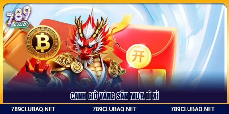 Săn Lì Xì 2026 789Club – Rinh Quà May Mắn Đầu Xuân - WIN782.SBS