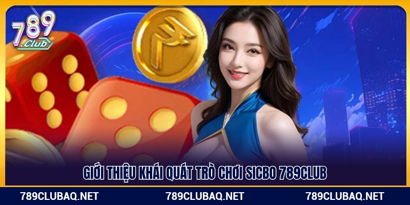 Sicbo 789Club – Trò Chơi Xúc Xắc Kịch Tính Từng Giây - WIN782.SBS