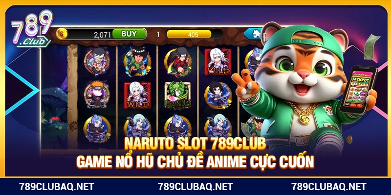Naruto Slot 789club – Game Nổ Hũ Chủ Đề Anime Cực Cuốn - WIN782.SBS