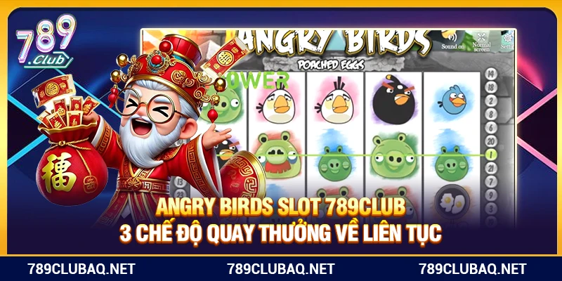 Angry Birds Slot 789Club – 3 Chế Độ Quay Thưởng Về Liên Tục - WIN782.SBS