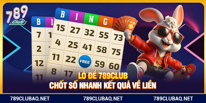 Lô Đề 789Club – Chốt Số Nhanh Kết Quả Về Liền - WIN782.SBS