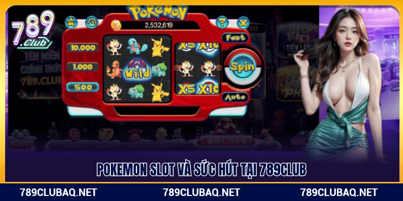 Pokemon 789Club – Quay Hũ Săn Thú Đầy Màu Sắc - WIN782.SBS