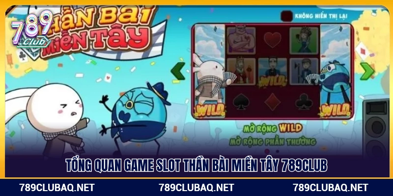 Thần Bài Miền Tây 789Club – Game Nổ Hũ Quốc Dân Không Thể Bỏ Lỡ - WIN782.SBS
